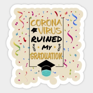 El coronavirus arruinó mi graduación Sticker